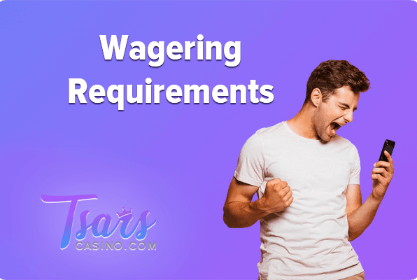 Tsars Casino Wagering requirements